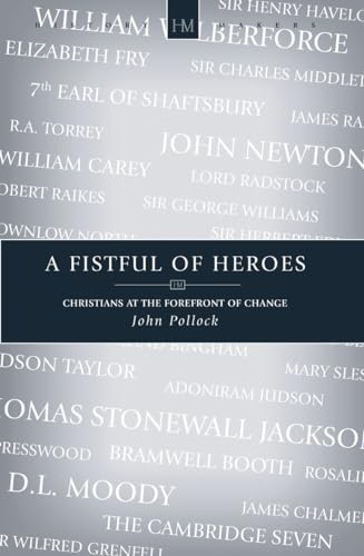 Beispielbild fr A Fistful of Heroes: Christians at the forefront of Change (History Maker) zum Verkauf von Wonder Book