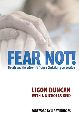 Beispielbild fr Fear Not! : Death and the Afterlife from a Christian Perspective zum Verkauf von Better World Books