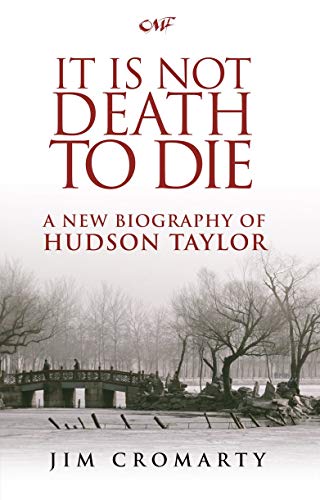 Beispielbild fr It Is Not Death to Die (Biography): A New Biography of Hudson Taylor zum Verkauf von WorldofBooks