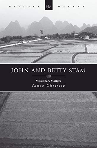 Beispielbild fr John and Betty Stam : Missionary Martyrs zum Verkauf von Better World Books