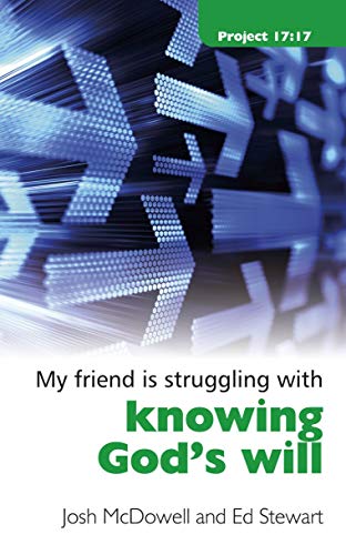 Struggling With Knowing Godâ€™s Will (Project 17:17) (9781845504427) by McDowell, Josh; Stewart, Ed