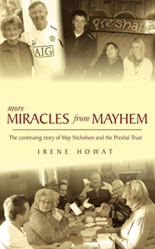Stock image for More Miracles From Mayhem: The Continuing Story of May Nicholson and the Preshal Trust (Biography) for sale by WorldofBooks