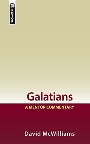 Galatians: A Mentor Commentary (9781845504526) by McWilliams, David