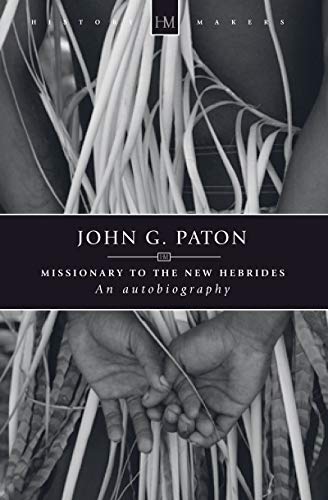 9781845504533: John G. Paton: Missionary to the New Hebrides (History Maker)
