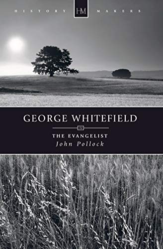 George Whitefield: The Evangelist (History Maker) (9781845504540) by Pollock, John