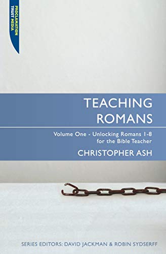Beispielbild fr Teaching Romans : Volume 1: Unlocking Romans 1-8 for the Bible Teacher zum Verkauf von Better World Books