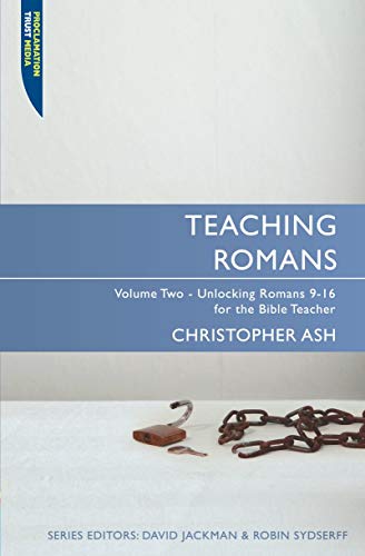 Beispielbild fr Teaching Romans: Volume 2 (Proclamation Trust): Volume 2: Unlocking Romans 9"16 for the Bible Teacher zum Verkauf von WorldofBooks