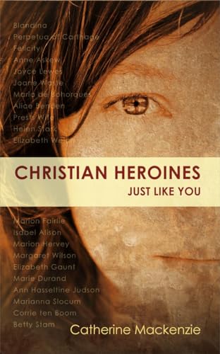 Beispielbild fr Christian Heroines: Just Like You (Biography) zum Verkauf von WorldofBooks