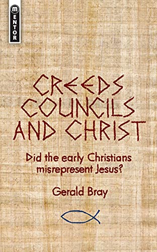 Imagen de archivo de Creeds, Councils and Christ: Did the Early Christians Misrepresent Jesus? a la venta por ThriftBooks-Atlanta