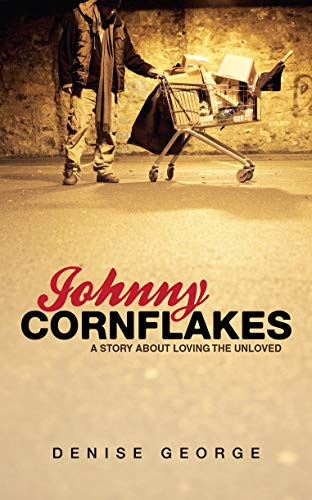 Stock image for Johnny Cornflakes: A Story about Loving the Unloved for sale by ThriftBooks-Dallas
