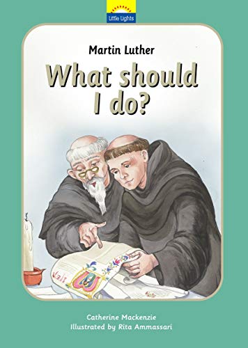 Stock image for Martin Luther: What should I do? (Little Lights) for sale by ZBK Books