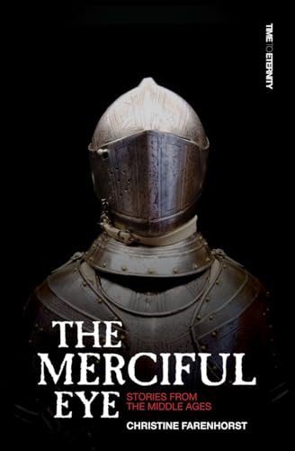 9781845505622: The Merciful Eye: Stories from the Middle Ages (Time to Eternity)