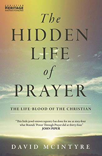 Beispielbild fr The Hidden Life of Prayer: The life-blood of the Christian zum Verkauf von Wonder Book