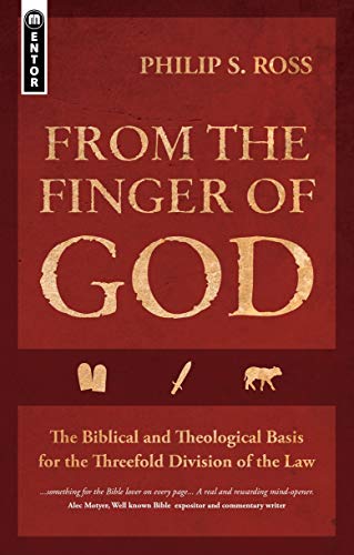 Beispielbild fr From the Finger of God: The Biblical and Theological Basis for the Threefold Division of the Law zum Verkauf von Monster Bookshop