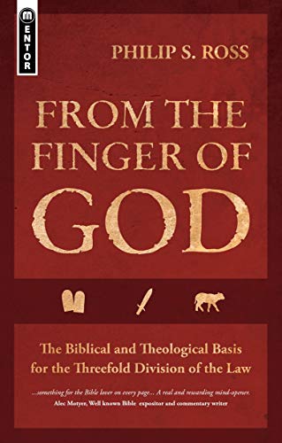 9781845506018: From the Finger of God: The Biblical and Theological Basis for the Threefold Division of the Law
