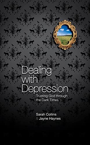 Imagen de archivo de Dealing With Depression: Trusting God through the Dark Times a la venta por SecondSale