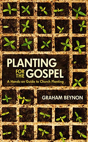 Stock image for Planting for the Gospel: A hands-on guide to church planting for sale by SecondSale