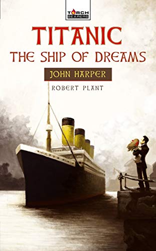 Stock image for Titanic: The Ship of Dreams: John Harper of the Titanic for sale by ThriftBooks-Atlanta