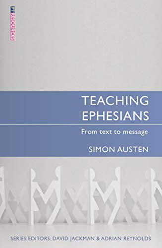 Beispielbild fr Teaching Ephesians: From text to message (Proclamation Trust) zum Verkauf von WorldofBooks