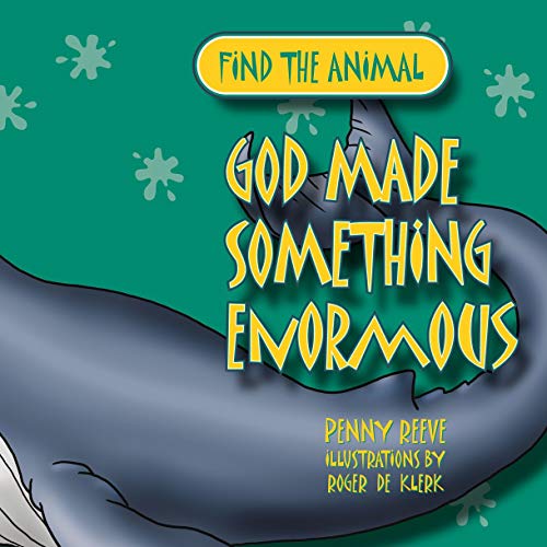 Stock image for God Made Something Enormous (Find the Animal) for sale by WorldofBooks