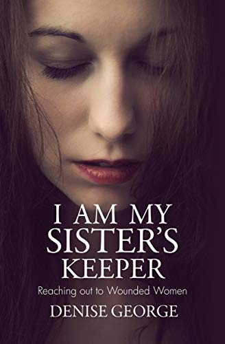 Stock image for I am my Sister's Keeper: Reaching out to Wounded Women (Focus for Women) for sale by Wonder Book