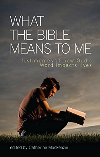 Stock image for What the Bible Means to Me: Testimonies of How God's Word impacts Lives (Biography) for sale by AwesomeBooks