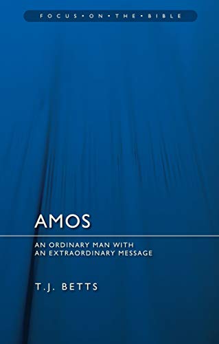 Beispielbild fr Amos: An Ordinary Man with an Extraordinary Message (Focus on the Bible) zum Verkauf von BooksRun