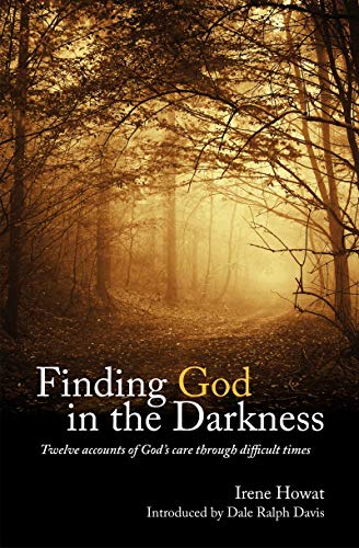 Beispielbild fr Finding God in the Darkness: Twelve accounts of God's care through difficult times (Biography) zum Verkauf von WorldofBooks