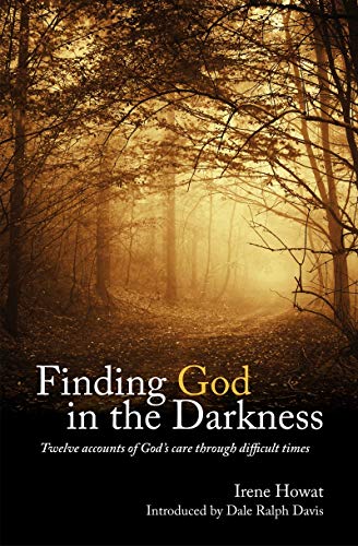 Imagen de archivo de Finding God in the Darkness: Twelve accounts of God's care through difficult times (Biography) a la venta por WorldofBooks