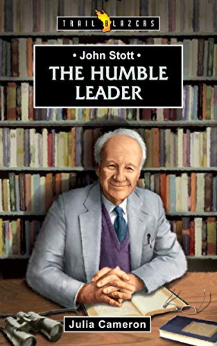 Beispielbild für John Stott: The Humble Leader (Trailblazers) zum Verkauf von WorldofBooks