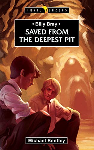 Stock image for Billy Bray : Saved from the Deepest Pit for sale by Better World Books