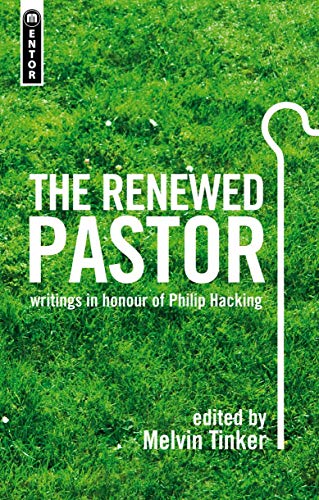 Beispielbild fr The Renewed Pastor: writings in honour of Philip Hacking zum Verkauf von WorldofBooks
