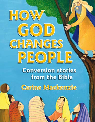 How God Changes People: Conversion Stories from the Bible (9781845508227) by MacKenzie, Carine