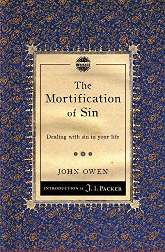 Stock image for The Mortification of Sin: Dealing with sin in your life (Packer Introductions) for sale by HPB-Red