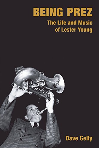 Imagen de archivo de Being Prez: The Life and Music of Lester Young (Popular Music History) a la venta por WorldofBooks