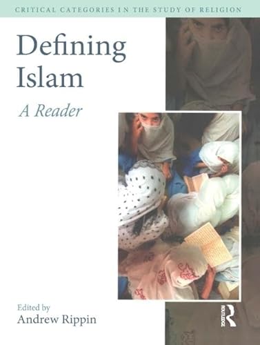 Beispielbild fr Defining Islam: A Reader (Critical Categories in the Study of Religion) zum Verkauf von Buchpark