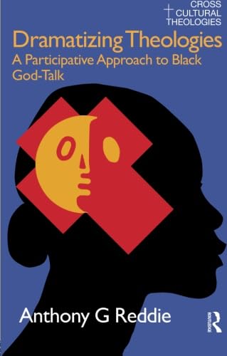 Beispielbild fr Dramatizing Theologies: A Participative Approach to Black God-Talk (Cross Cultural Theologies) zum Verkauf von Chiron Media