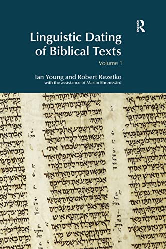 Linguistic Dating of Biblical Texts: An Introduction to Approaches and Problems (2 Volumes) (Bibleworld) (9781845530815) by Ian Young; Robert Rezetko; Martin EhrensvÃ¤rd