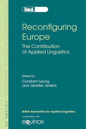 Stock image for Reconfiguring Europe: The Contribution of Applied Linguistics (British Studies in Applied Linguistics) for sale by Phatpocket Limited