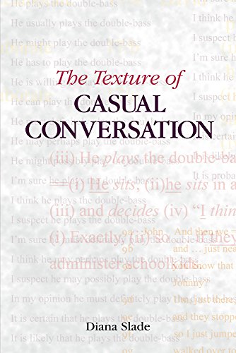 The Texture of Casual Conversation: A Multidimensional Interpretation (FUNCTIONAL LINGUISTICS) (9781845531195) by Diana Slade