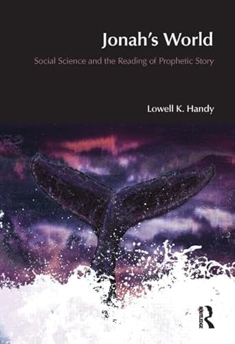 Stock image for Jonah's World: Social Science and the Reading of Prophetic Story (BibleWorld) for sale by Chiron Media