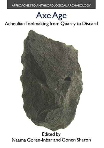Stock image for Axe Age: Acheulian Tool-making from Quarry to Discard (New Approaches to Anthropological Archaeology) for sale by Chiron Media