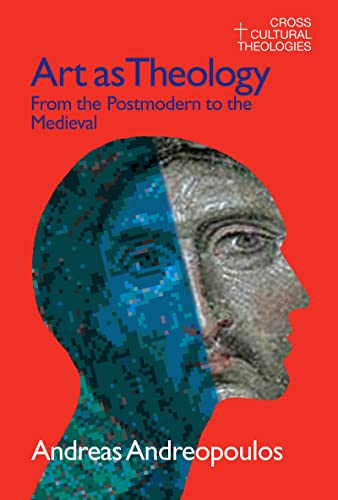 9781845531706: Art as Theology: From the Postmodern to the Medieval (Cross Cultural Theologies)