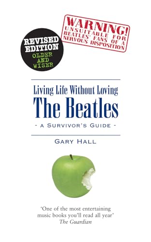 Imagen de archivo de Living Life Without Loving the Beatles: A Survivor's Guide a la venta por Chiron Media