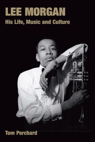 Stock image for Lee Morgan: His Life, Music and Culture (Popular Music History) for sale by Lucky's Textbooks