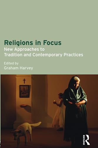 Stock image for Religions in Focus: New Approaches to Tradition and Contemporary Practices for sale by Chiron Media