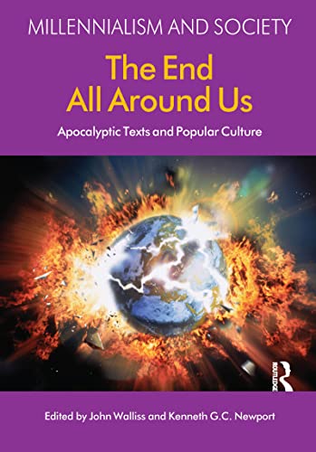 Stock image for The End All Around Us: Apocalyptic Texts and Popular Culture (Millennialism and Society) for sale by Prominent Books