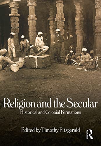 Beispielbild fr Religion and the Secular: Historical and Colonial Formations zum Verkauf von Recycle Bookstore