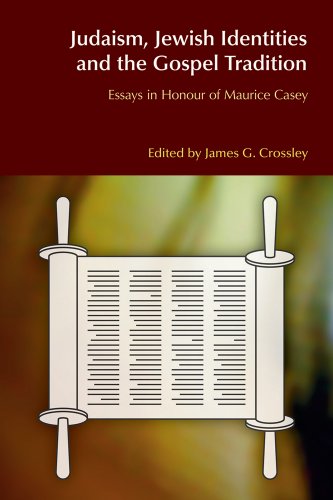 Judaism, Jewish Identities, and the Gospel Tradition - Maurice Casey, James G. Crossley