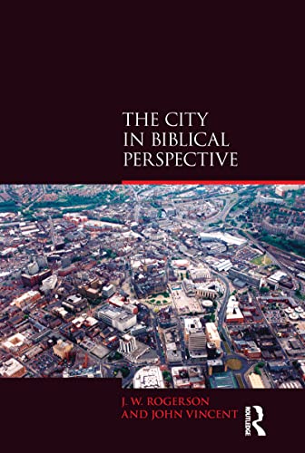 The City in Biblical Perspective - J. W. Rogerson